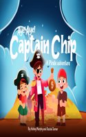 Aye! Aye! Captain Chip - A Pirate Adventure - Illustrated Story Book for children (4-8 years old)