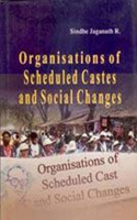 Organisations of Scheduled Castes and Social Changes