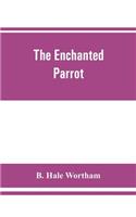 The enchanted parrot