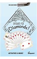 Spoiled for Diamonds: Activities and More (You Have Been Decked!)