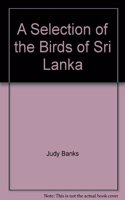 A Selection of the Birds of Sri Lanka