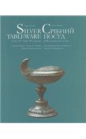 Silver Tableware: Of the 17th - Early 20th Centuries