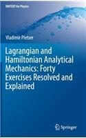 Lagrangian and Hamiltonian Analytical Mechanics: Forty Exercises Resolved and Explained
