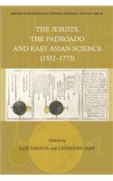 History of Mathematical Sciences: Portugal and East Asia III - The Jesuits, the Padroado and East Asian Science (1552-1773)
