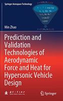 Prediction and Validation Technologies of Aerodynamic Force and Heat for Hypersonic Vehicle Design