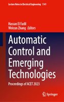 Automatic Control and Emerging Technologies: Proceedings of ACET 2023(1141 Lecture Notes in Electrical Engineering)