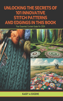 Unlocking the Secrets of 101 Innovative Stitch Patterns and Edgings in this Book: Your Essential Crochet Guide for 2024
