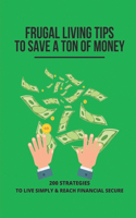 Frugal Living Tips To Save A Ton Of Money