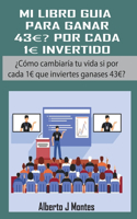 Mi guía para ganar 43 por cada 1 invertido