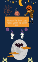 Halloween Fun brain Logic Puzzles games for Clever Kids: Fun and Challenging Mazes for Kids 8-12: An Amazing Maze Activity Book for Kids (Maze Books for Kids) Puzzle Book Holiday: Brain-tickling quizzes, c