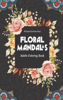 Floral Mandalas Adults Coloring Book