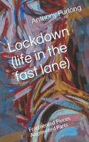 Lockdown (life in the fast lane)