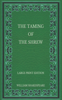 The Taming of the Shrew - Large Print Edition