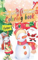 The perfect christmas coloring book for Kids