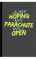 Just Hoping My Parachute Will Open