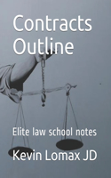 Contracts Outline: Elite law school notes(1 Elite Law School Notes)