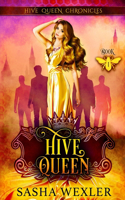 Hive Queen: (1 Hive Queen Chronicles)