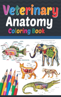 Veterinary Anatomy Coloring Book: Veterinary Anatomy Student's Self-Test Coloring Book. Great Gift For Boys & Girls. Anatomy Workbook For Kids. Veterinary Anatomy Coloring Pages for 