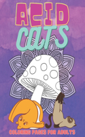 Acid Cats: Psychedelic Adult Coloring Book