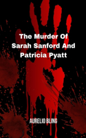 Murder Of Sarah Sanford And Patricia Pyatt