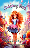 Candyland Coloring Book: Candy land Escapes - Dive into a World of Sweet Sensations