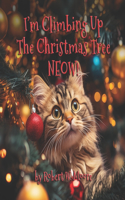I'm Climbing Up The Christmas Tree NEOW!