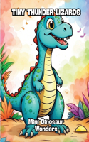 Tiny Thunder Lizards: Mini Dinosaur Wonders