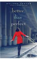 Better Than Perfect