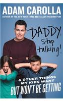 Daddy Stop Talking PB