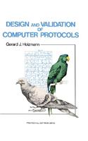 Design and Validation of Computer Protocols