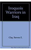 Iroquois Warriors in Iraq