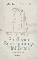 Shelleyan Reimaginings and Influence