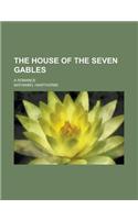 The House of the Seven Gables; A Romance