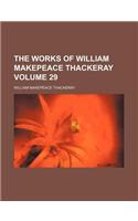 The Works of William Makepeace Thackeray Volume 29