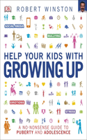Help Your Kids with Growing Up: A No-Nonsense Guide to Puberty and Adolescence(DK Help Your Kids With)