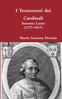 I Testamenti dei Cardinali: Antonio Lante (1737-1817)