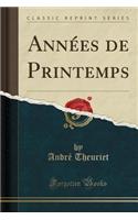 Annï¿½es de Printemps (Classic Reprint)