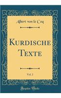 Kurdische Texte, Vol. 2 (Classic Reprint)