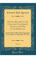 Official Records of the Union and Confederate Navies in the War of the Rebellion, Vol. 14: South Atlantic Blockading Squadron, From April 7 to September 30, 1863 (Classic Reprint)