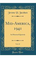 Mid-America, 1941, Vol. 23: An Historical Quarterly (Classic Reprint)