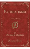 Patriotismo: Cuentos de Guerra (Classic Reprint)