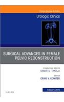 Surgical Advances in Female Pelvic Reconstruction, an Issue of Urologic Clinics