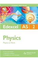 Edexcel AS Physics: Unit 2 Physics at Work(Student Unit Guides)