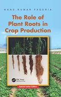 The Role of Plant Roots in Crop Production (Special Indian Edition-2020)