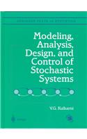 Modeling, Analysis, Design, and Control of Stochastic Systems