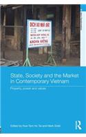 State, Society and the Market in Contemporary Vietnam
