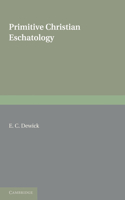 Primitive Christian Eschatology: The Hulsean Prize Essay for 1908(English)