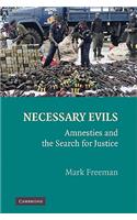 Necessary Evils: Amnesties and the Search for Justice(English)