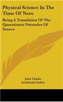 Physical Science In The Time Of Nero: Being A Translation Of The Quaestiones Naturales Of Seneca
