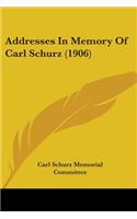 Addresses In Memory Of Carl Schurz (1906)